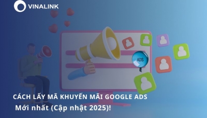 Cách lấy mã khuyến mãi Google Ads mới nhất (Cập nhật 2025)!